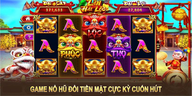 Thử ngay các game nổ hũ đổi tiền mặt cực kỳ cuốn hút tại nohu90